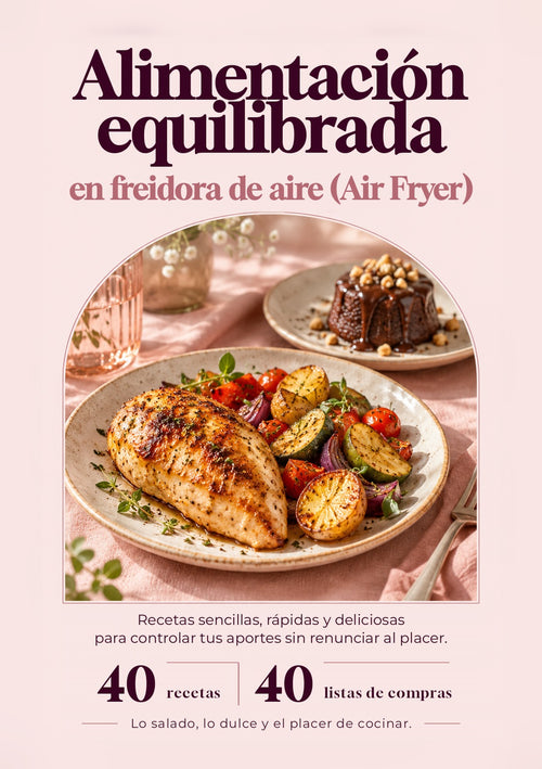 Alimentación equilibrada en freidora de aire (Air Fryer)